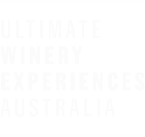Ultimate Winery Experiences Australia